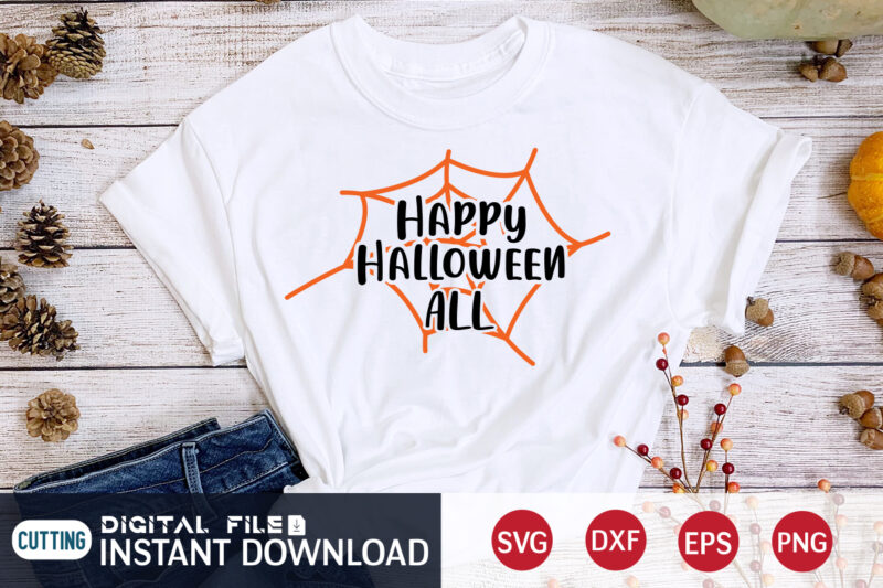 Happy Halloween All Shirt, Halloween SVG, Halloween t shirt bundle, Halloween shirt cut file, Halloween costume, Halloween shirt print template, Halloween shirt svg, Halloween svg t shirt designs for sale