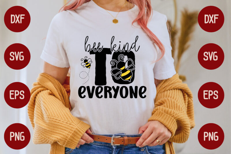 Bee Kind To Everyone