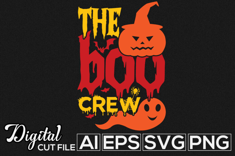 the boo crew, halloween greeting with pumpkin, boo shirt holiday event for halloween day gift t shirt template,
