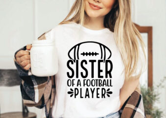 Sister of a football player t shirt design