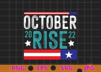 October rise 2022 usa flag funny T-shirt design svg