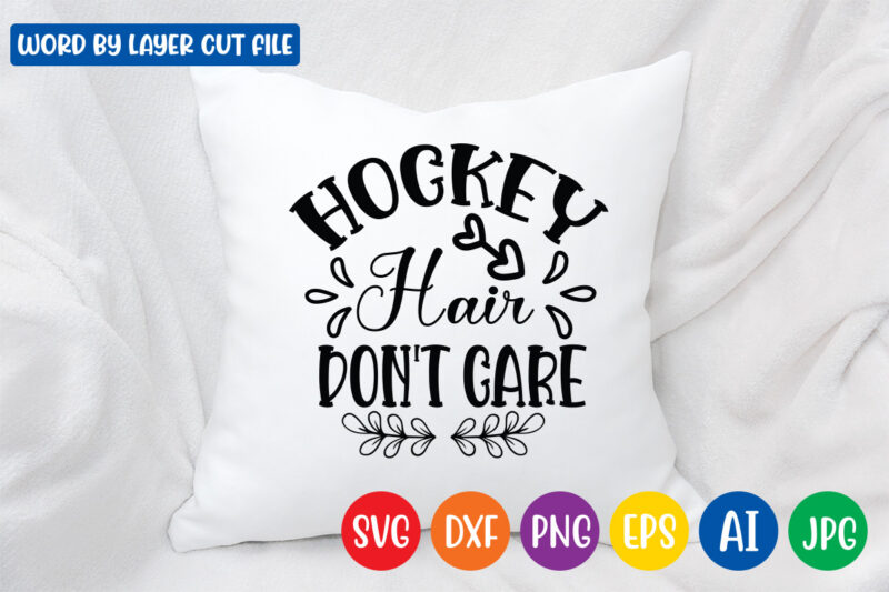 Hockey Hair Don’t Care SVG Vector T-shirt Design
