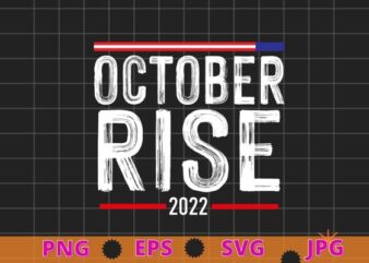 October rise 2022 usa flag T-shirt design svg