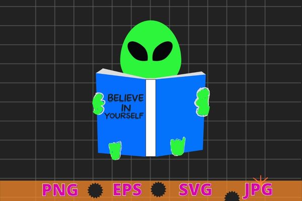 Believe in yourself funny alien ufo design t-shirt design svg, believe in yourself, funny, alien ufo design t-shirt,