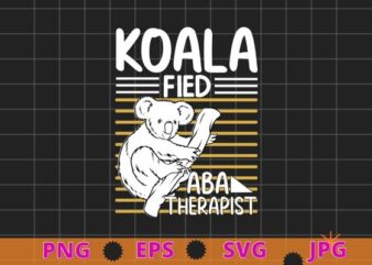 Girls Koala ABA Therapist funny ABA Therapist mom T-shirt design svg, RBT, Registered Behavior, Technician ABA, Therapist mom,