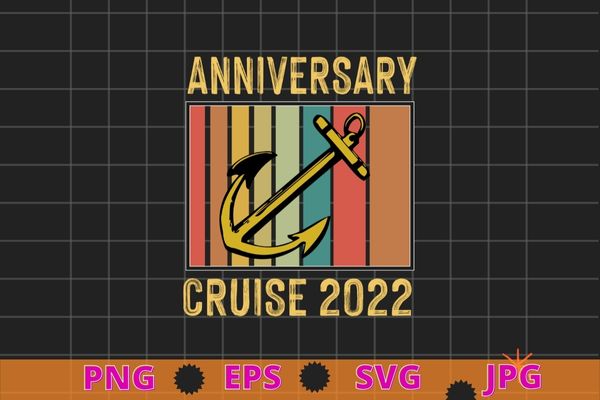 Anniversary cruise 2022 matching couple cruising together t-shirt design svg, anniversary cruise 2022, matching couple, cruising together t-shirt,