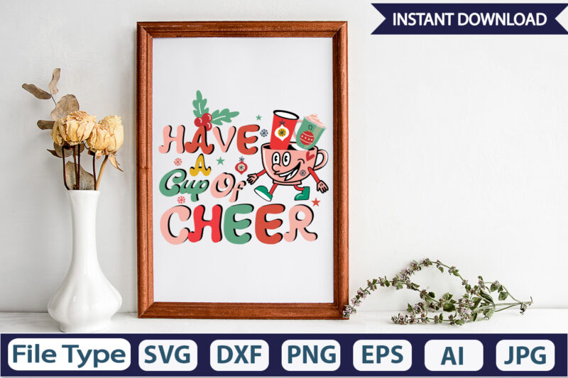 Have A Cup Of Cheer Retro Sublimation DesignRetro Christmas Sublimation PNG Bundle, Christmas png bundle, Holly png, Santa png, Jingle png, Retro Christmas png, Tis the season png, christmas retro