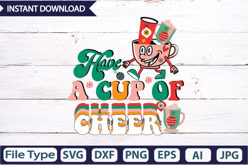 Have A Cup Of Cheer Retro Sublimation Design, Retro Christmas Sublimation PNG Bundle, Christmas png bundle, Holly png, Santa png, Jingle png, Retro Christmas png, Tis the season png, christmas