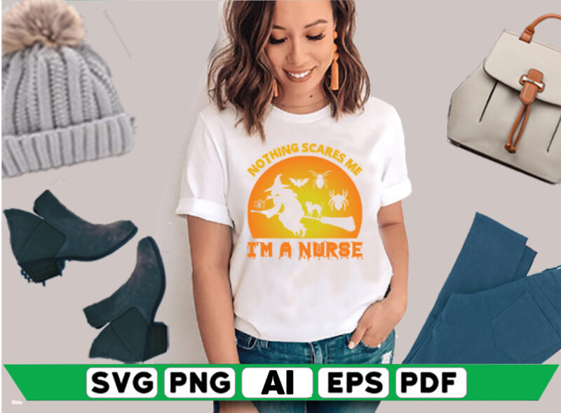 Nothing Scares Me I’m a Nurse