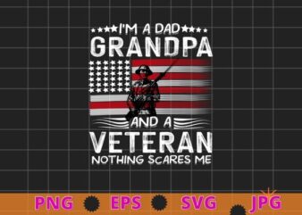 Grandpa Shirts For Men Fathers Day I’m A Dad Grandpa Veteran T-Shirt design svg, Veterans day 2022, memorial day, Independance day,