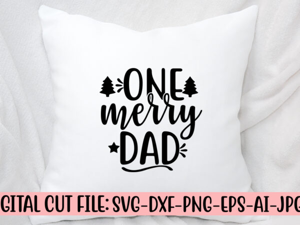 One merry dad svg cut file t shirt design online