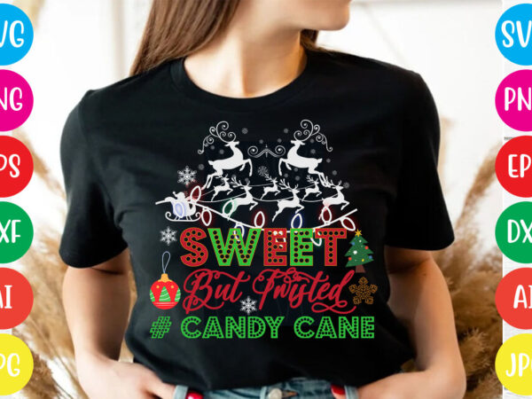 Sweet but twisted # candy cane t-shirt design,christmas svg mega bundle , 220 christmas design , christmas svg bundle , 20 christmas t-shirt design , winter svg bundle, christmas svg,