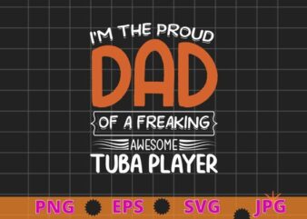 Mens Proud Dad Awesome Tuba Player Marching Band Fathers Gift T-Shirt design svg, tuba player, Awesome Tuba Player, funny Tuba gifts,