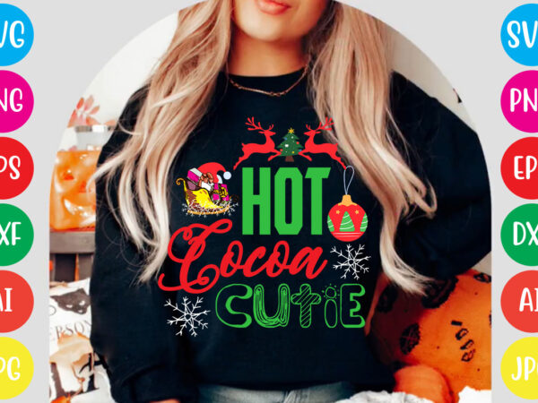 Hot cocoa cutie t-shirt design,christmas svg mega bundle , 220 christmas design , christmas svg bundle , 20 christmas t-shirt design , winter svg bundle, christmas svg, winter svg, santa