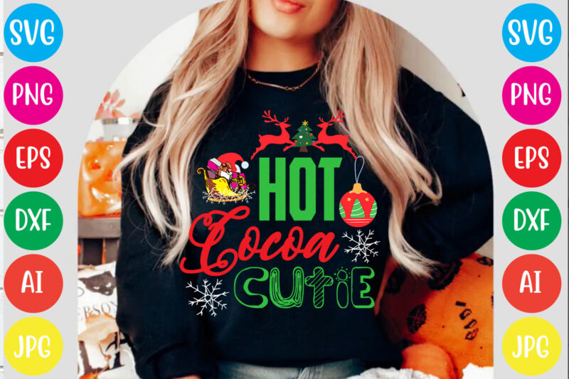 Hot Cocoa Cutie T-shirt Design,Christmas svg mega bundle , 220 christmas design , christmas svg bundle , 20 christmas t-shirt design , winter svg bundle, christmas svg, winter svg, santa