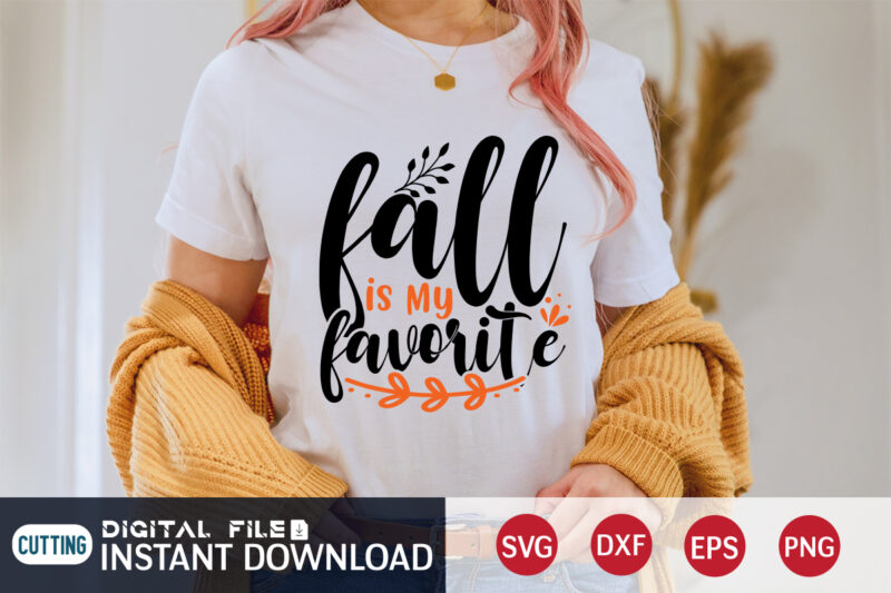 Fall is My Favorite Shirt, Fall Is My Favorite Shirt, Fall Season Shirt, Fall Shirt, Fall Season Tee, Autumn Shirt, Autumn Season Shirt, Shirt For Fall Season