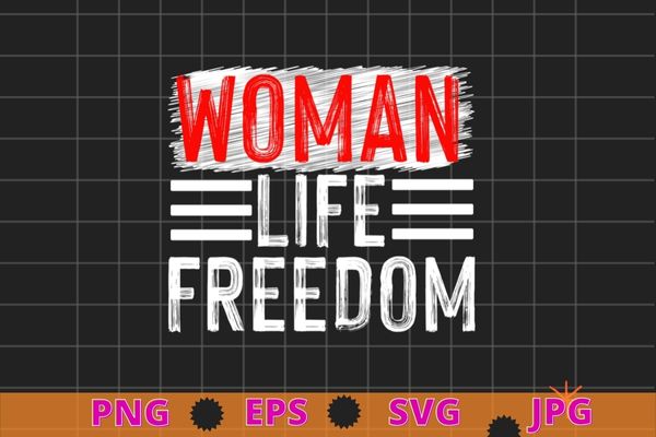 Woman life freedom t-shirt design svg,