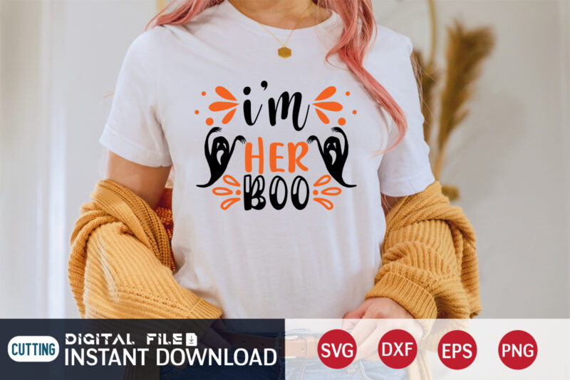 I’m Her Boo Halloween Shirt, Halloween Boo SVG, Boo Vector