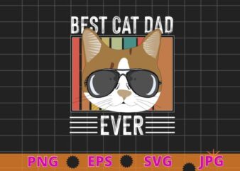 Vintage Best Cat Dad Ever Bump T-Shirt design svg vector, sunglass cat png, cool cat dad eps