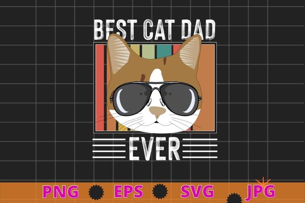 Vintage best cat dad ever bump t-shirt design svg vector, sunglass cat png, cool cat dad eps