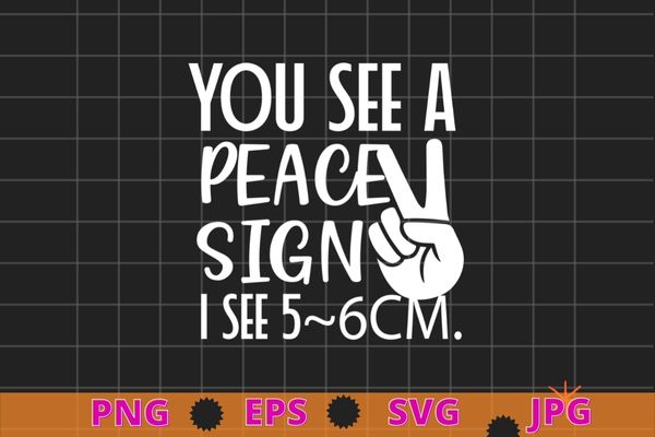 You see a peace sign i see 6.5cm funny saying gifts t-shirt design svg, you see a peace sign i see 6.5cm png,
