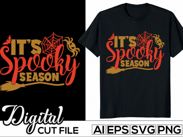 It’s spooky season, halloween spooky shirt, halloween autumn silhouette lettering quote t shirt design for sale