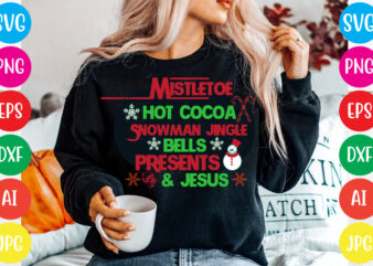 Mistletoe Hot Cocoa Snowman Jingle Bells Presents & Jesus T-shirt Design,Christmas svg mega bundle , 220 christmas design , christmas svg bundle , 20 christmas t-shirt design , winter svg