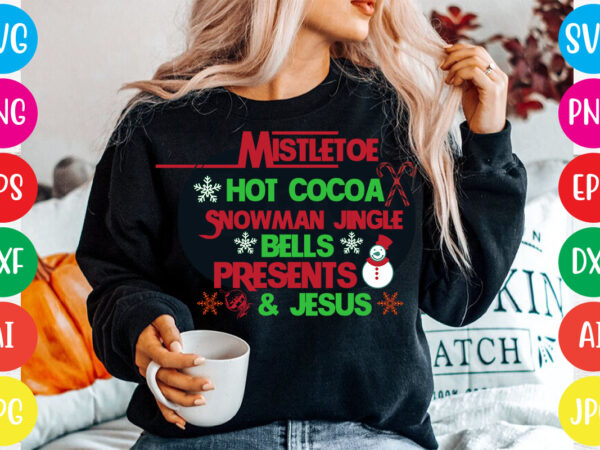 Mistletoe hot cocoa snowman jingle bells presents & jesus t-shirt design,christmas svg mega bundle , 220 christmas design , christmas svg bundle , 20 christmas t-shirt design , winter svg