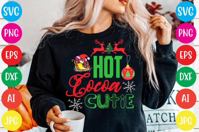 Hot Cocoa Cutie T-shirt Design,Christmas svg mega bundle , 220 christmas design , christmas svg bundle , 20 christmas t-shirt design , winter svg bundle, christmas svg, winter svg, santa