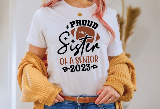 Proud sister of a senior 2023 t shirt design