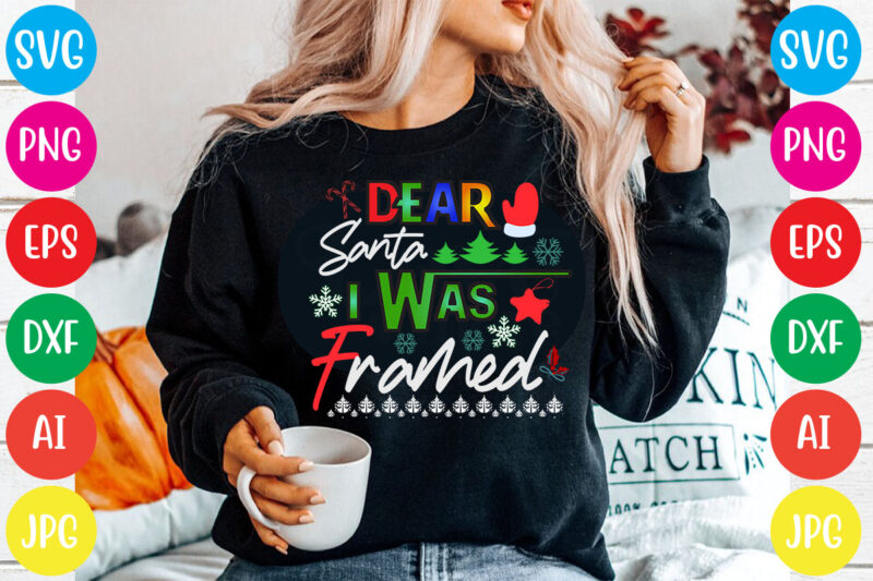 Dear Santa I Was Framed T-shirt Design,Christmas svg mega bundle , 220 christmas design , christmas svg bundle , 20 christmas t-shirt design , winter svg bundle, christmas svg, winter