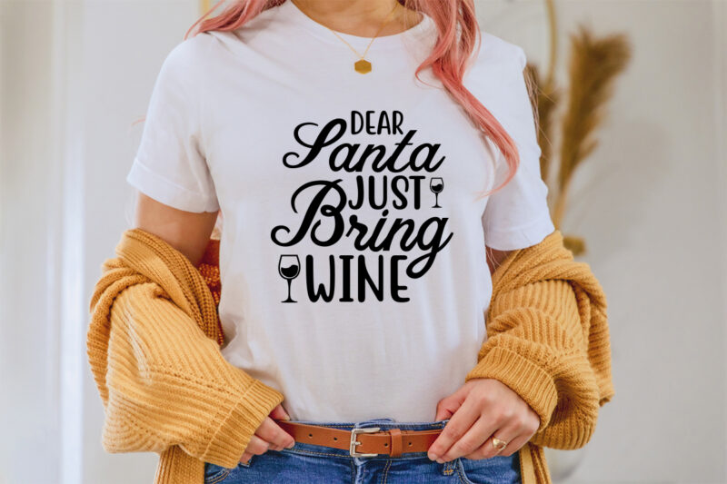 Dear santa just bring wine svg t-shirt