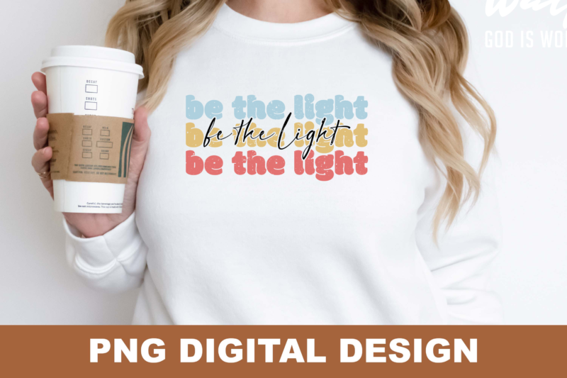Christian Pray Be The Light PNG Sublimation Design