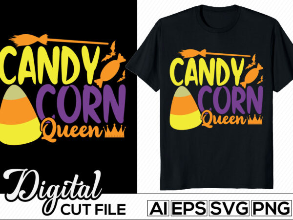 Candy corn queen, halloween t -shirt design, candy and sweets, pumpkin patch, halloween candy retro shirt design