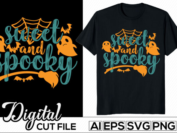 Sweet and spooky, halloween spooky t shirt template, halloween season gift template Sweet and spooky, halloween spooky t shirt template, halloween season gift template