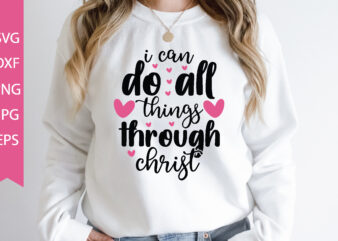 I Can Do All Things Through Christ SVG Cut File