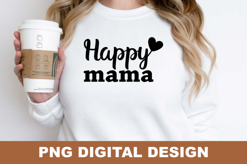 Happy Mama Mother’s Day PNG Sublimation Design