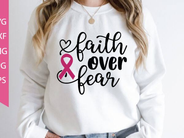 Faith over fear t shirt graphic design