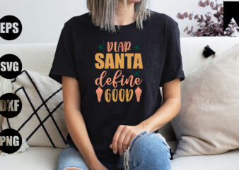 Dear Santa Define Good