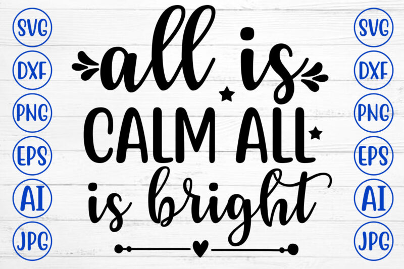 ALL IS CALM ALL IS BRIGHT SVG Cut File