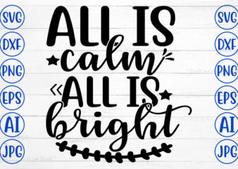 ALL IS CALM ALL IS BRIGHT SVG Cut File