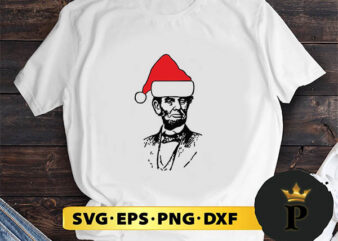 Abraham Lincoln Abe In Santa Hat Christmas SVG, Merry christmas SVG, Xmas SVG Digital Download t shirt vector