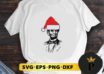 Abraham Lincoln Abe In Santa Hat Christmas SVG, Merry christmas SVG, Xmas SVG Digital Download