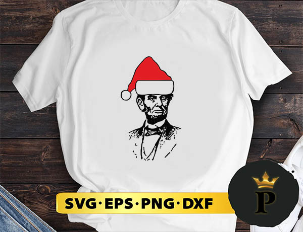 Abraham Lincoln Abe In Santa Hat Christmas SVG, Merry christmas SVG, Xmas SVG Digital Download