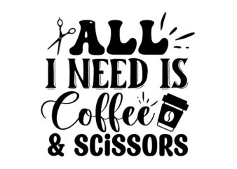 all i need is coffee SVG t shirt vector