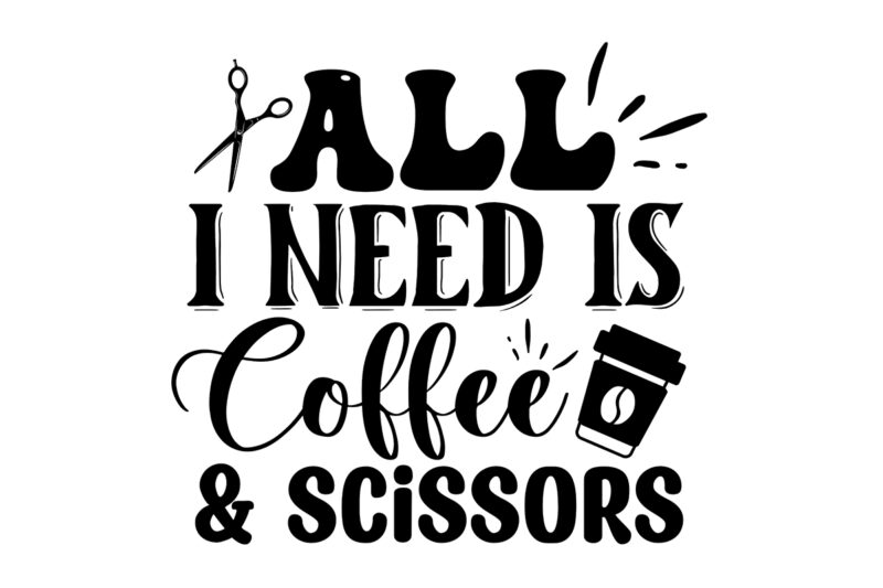 all i need is coffee SVG