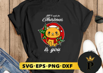 All I Want For Christmas SVG, Merry christmas SVG, Xmas SVG Digital Download t shirt vector