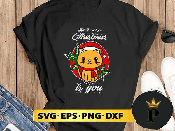 All i want for christmas svg, merry christmas svg, xmas svg digital download t shirt vector