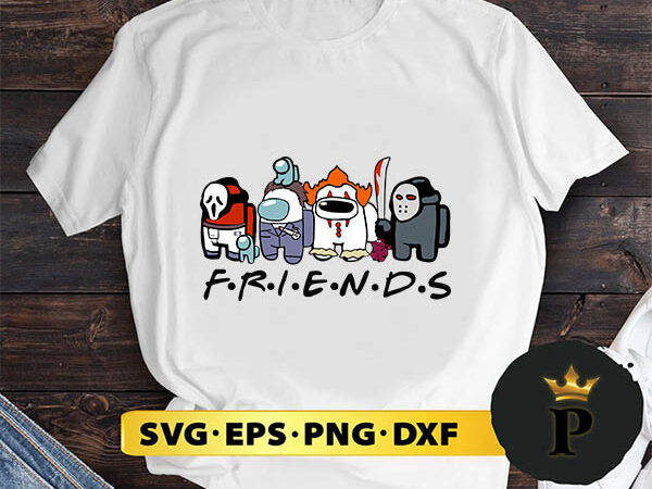 Among us ghostface svg michael myers pennywise jason voorhees friends svg horror movies svg t shirt vector