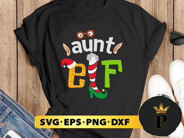 Aunt elf squad family christmas svg, merry christmas svg, xmas svg digital download t shirt vector